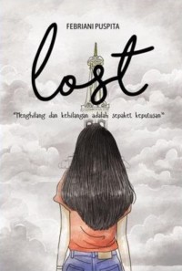 Lost : Menghilang dan Kehilangan Adalah Sepaket Keputusan