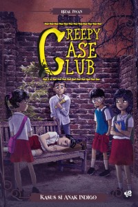 Creepy Case Club : Kasus Si Anak Indigo